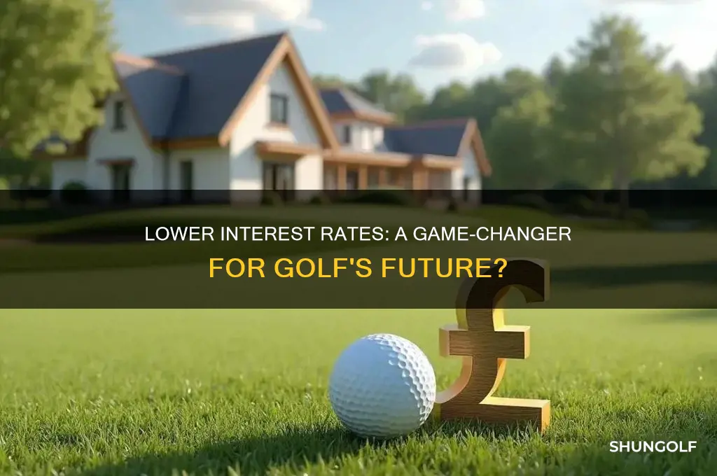 what happens to golf when interest rates gwo down