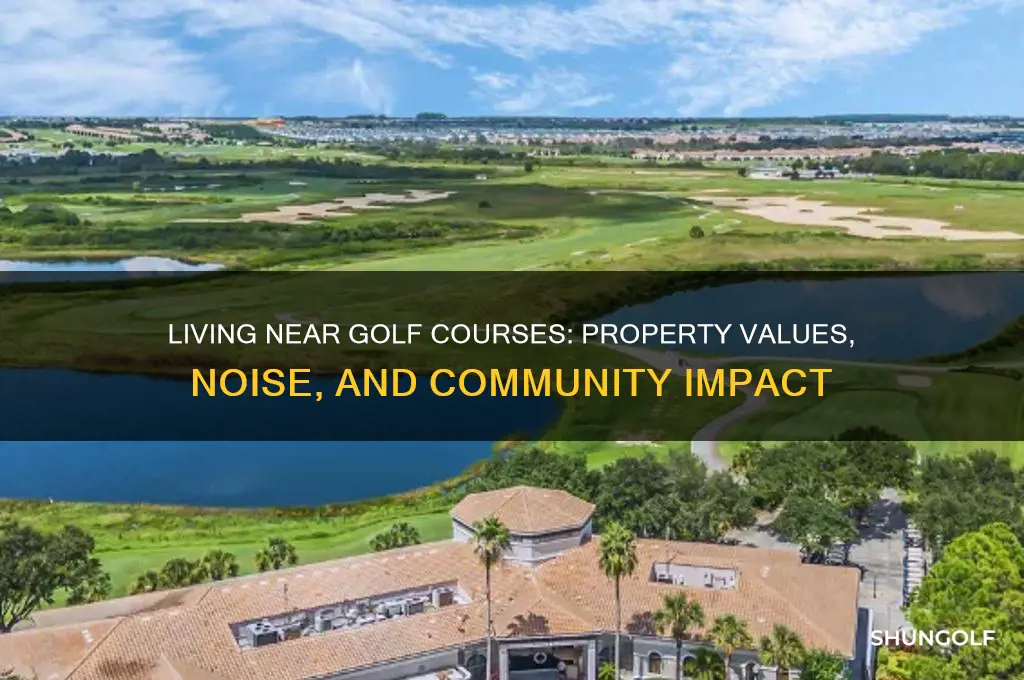 what happens to houses near golf courses
