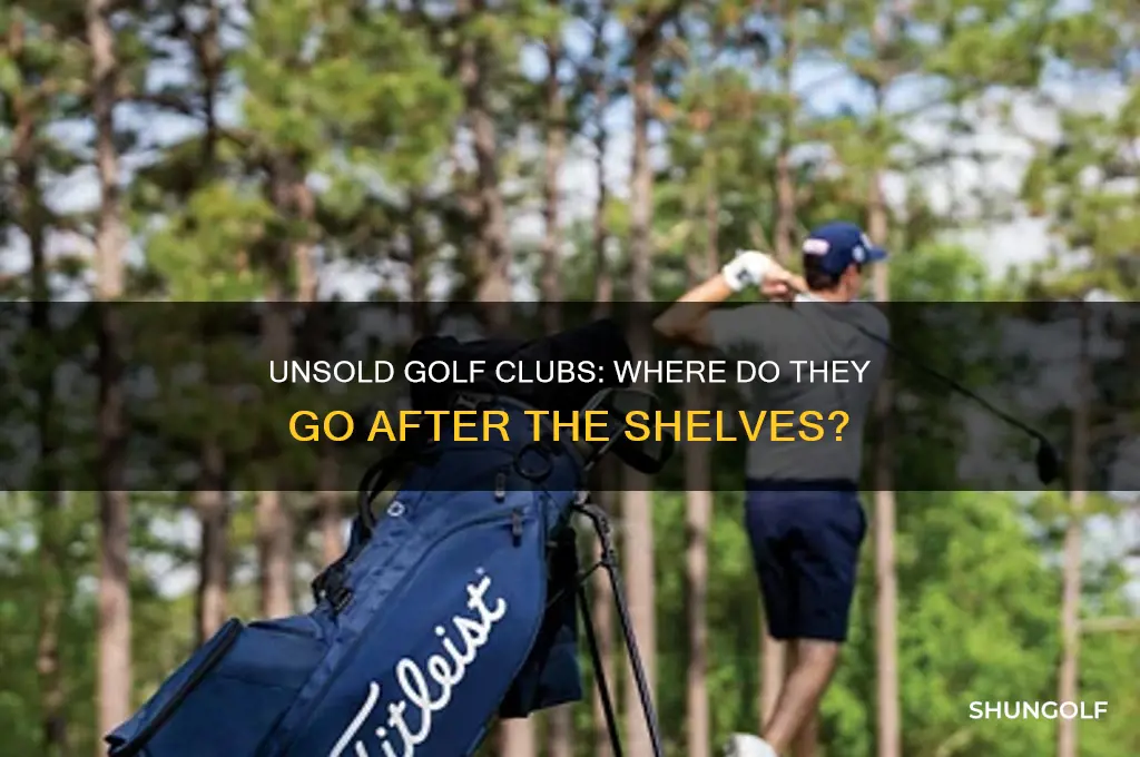 what happens to unsold golf clubs