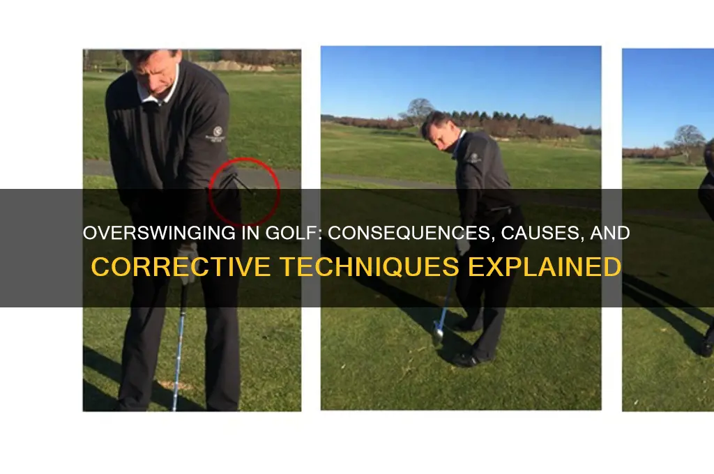 what happens when you overswing in golf