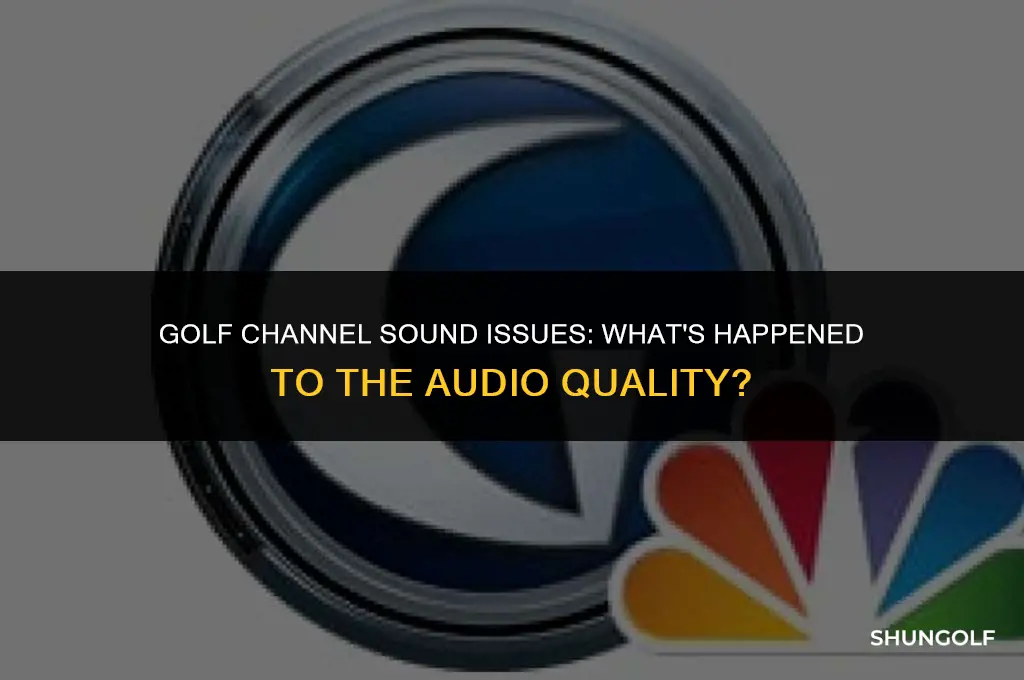 what has happened to the sound on the golf channel