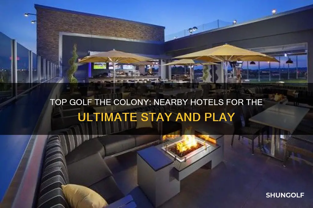 what hotel will be near top golf the colony