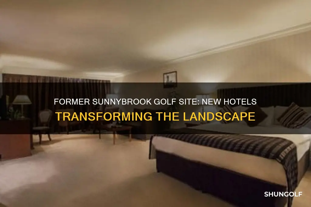 what hotels are located where sunnybrook golf previously was located