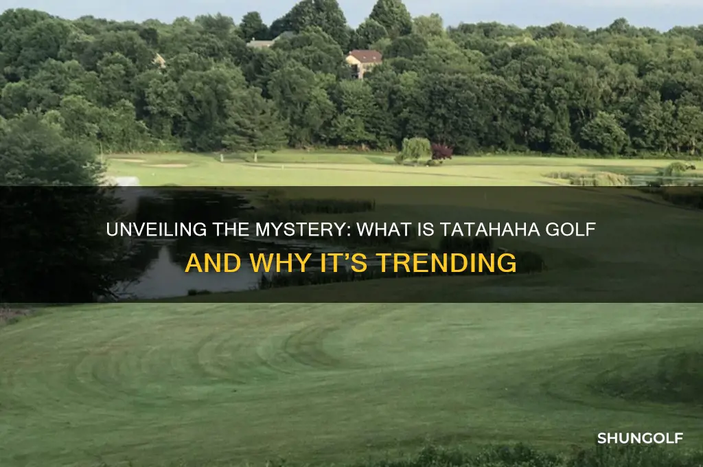 what id tatahaha golf