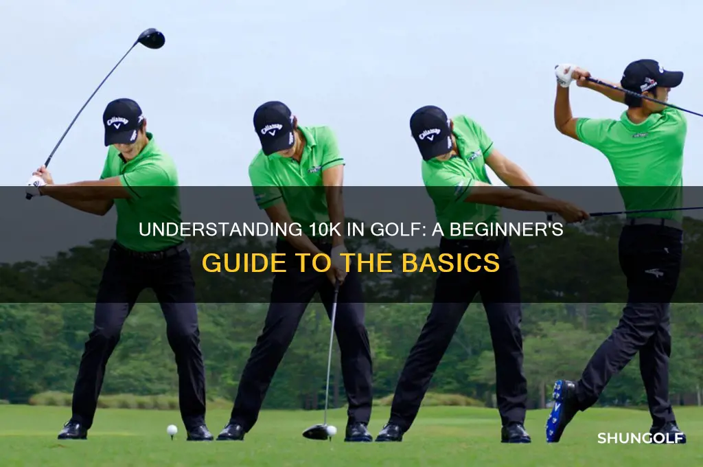 what is 10k in golf