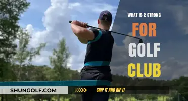 Understanding the Power of 2 Strong Golf Club Ratings