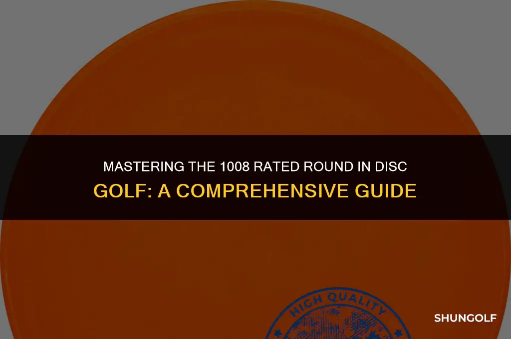 what is a 1008 rated round disc golf