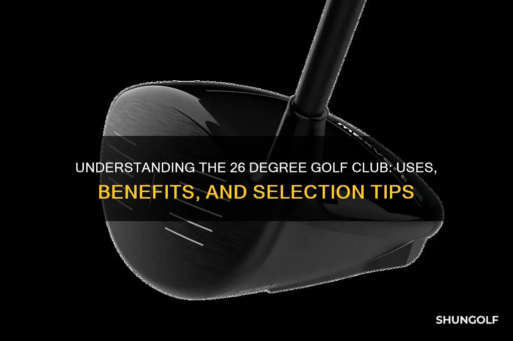 what is a 26 degree golf club