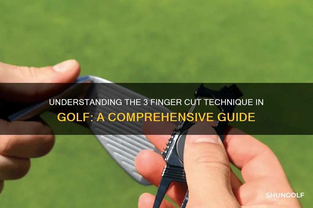 what is a 3 finger cut in golf