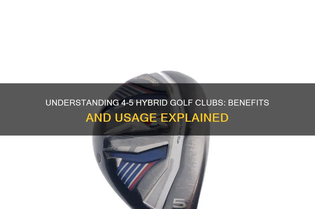 what is a 4-5h golf clubs