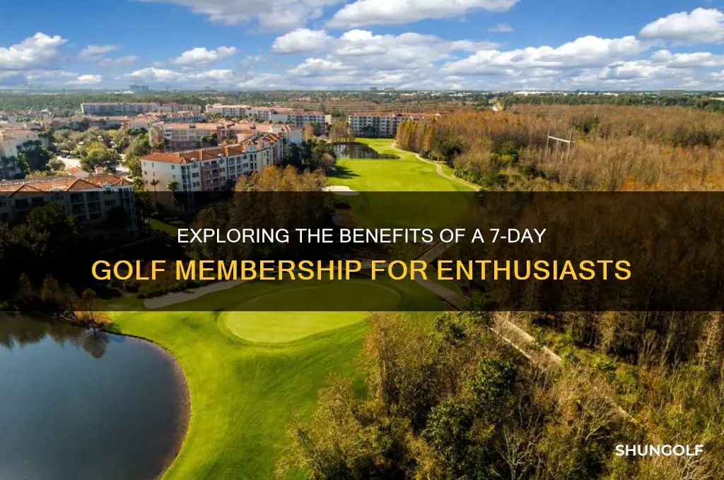 what is a 7 day golf membership