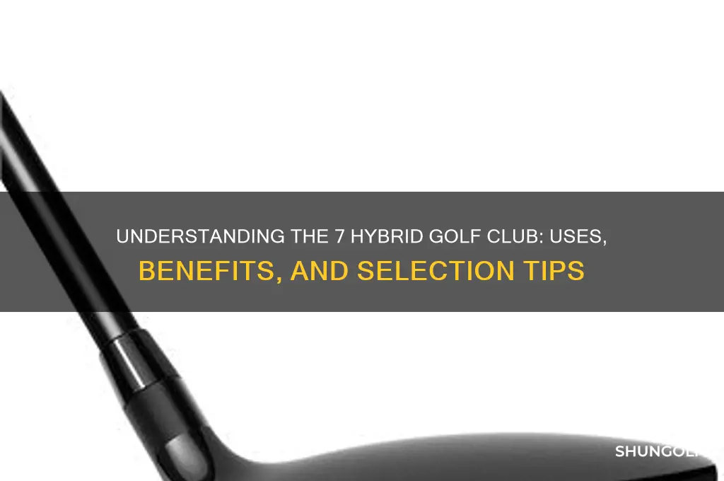 what is a 7 hybrid golf club