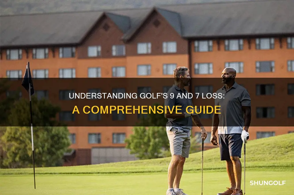 what is a 9 and 7 loss in golf