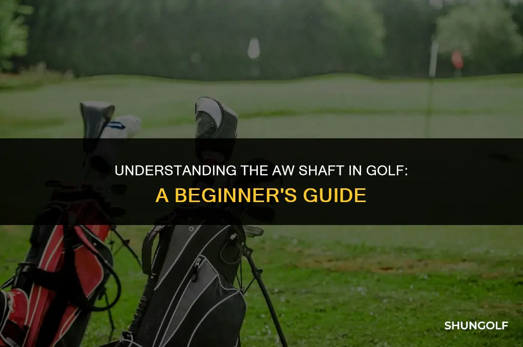 what is a aw shaft in golf