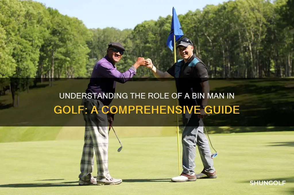 what is a bin man in golf