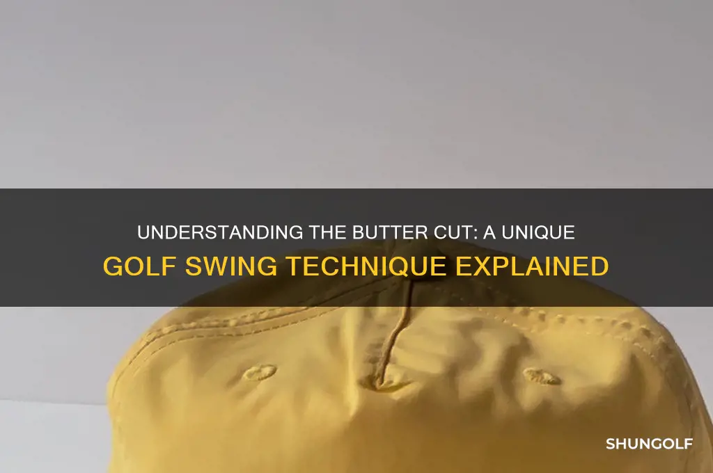 what is a butter cut in golf
