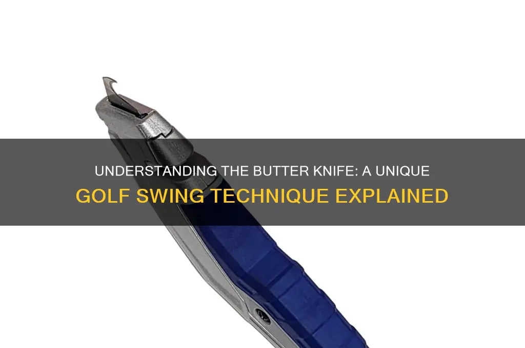 what is a butter knife in golf