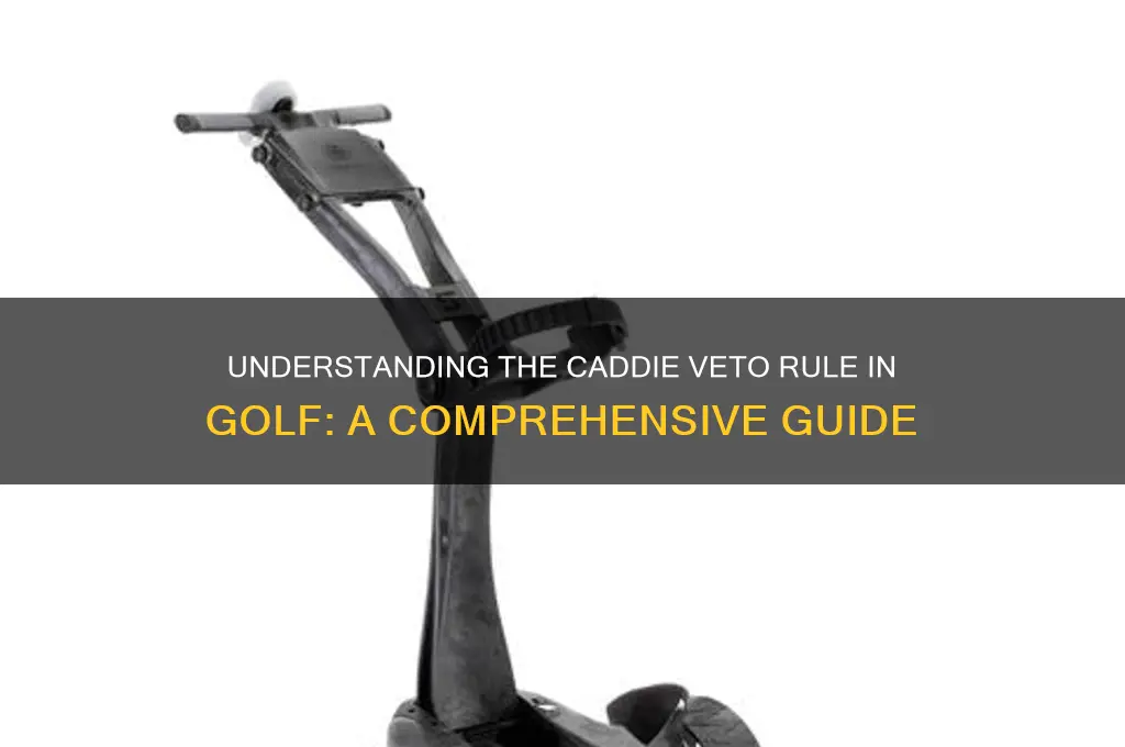 what is a caddie veto in golf