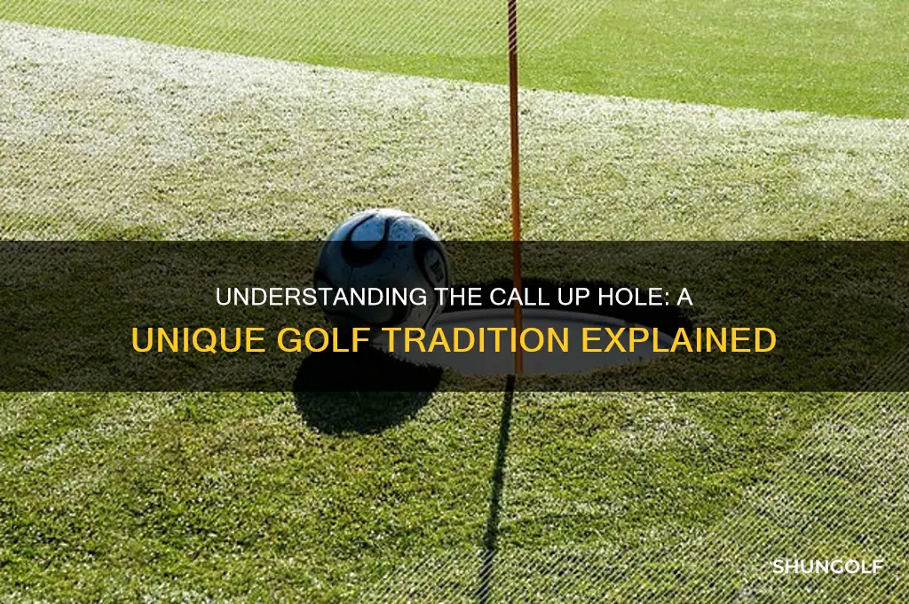 what is a call up hole in golf