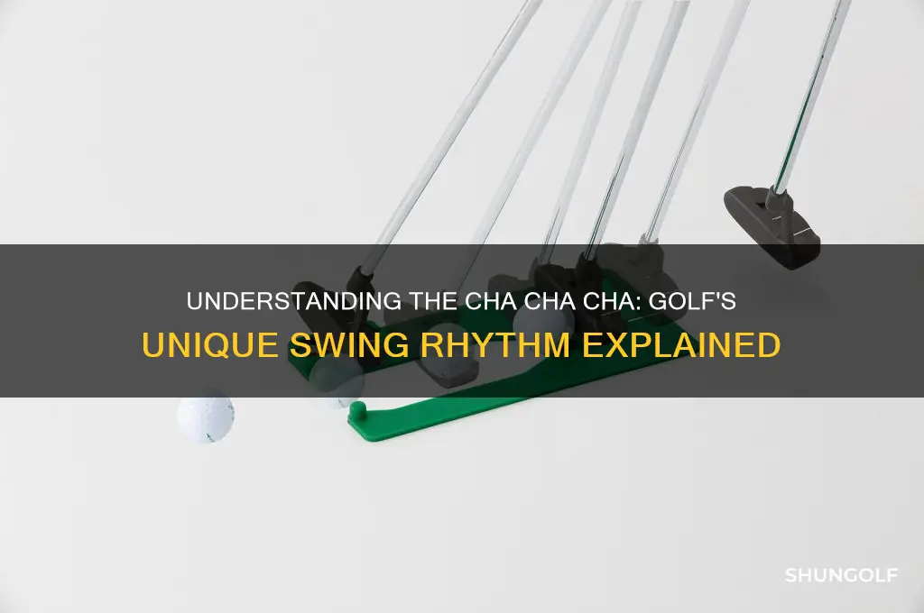what is a cha cha cha in golf