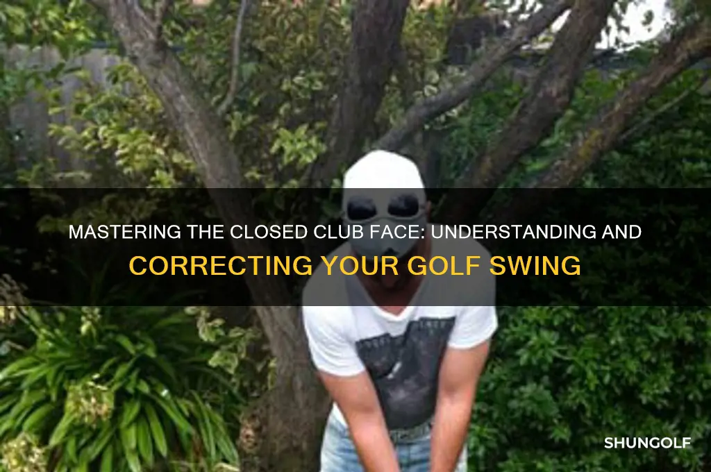 what is a closed club face in golf