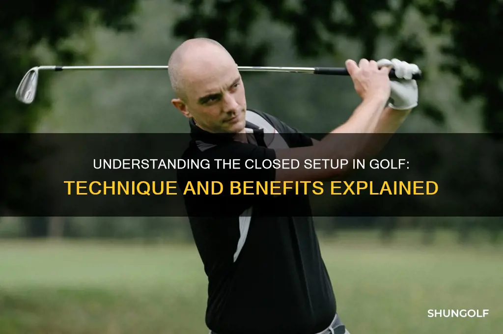 what is a closed setup in golf setup