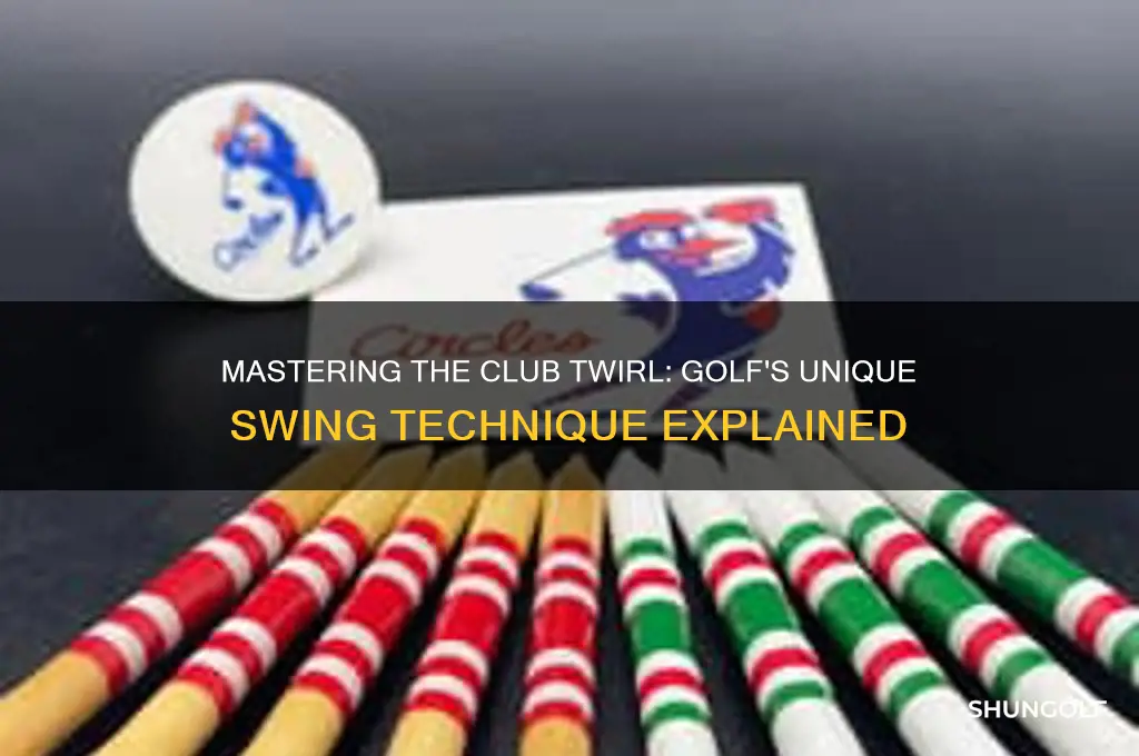 what is a club twirl in golf