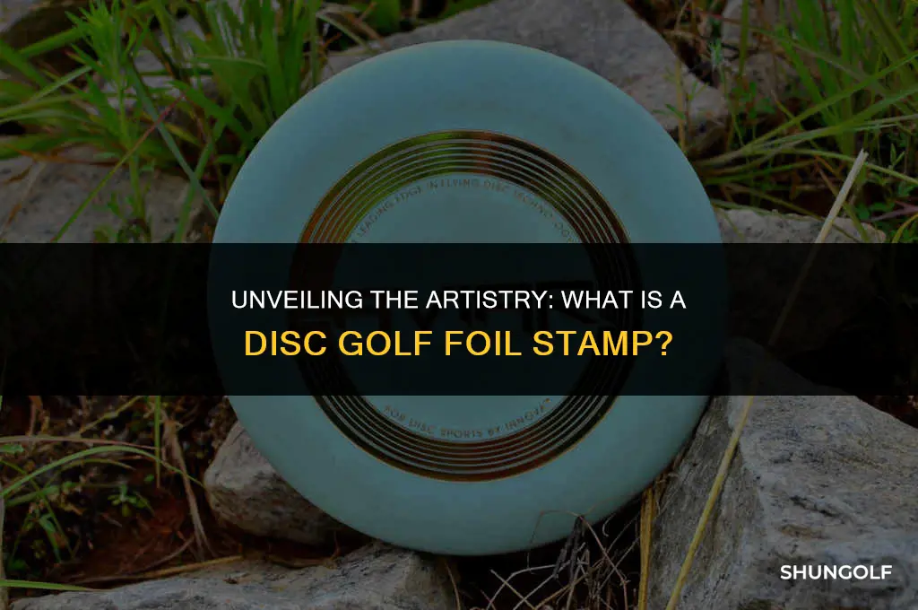 what is a disc golf foil stamp