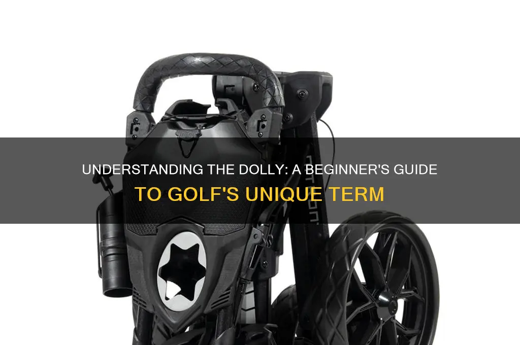 what is a dolly in golf