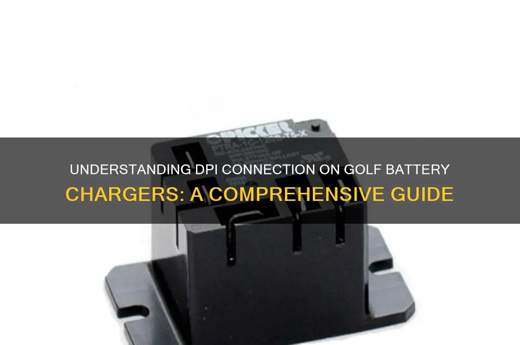 what is a dpi connection on a golf battery charger
