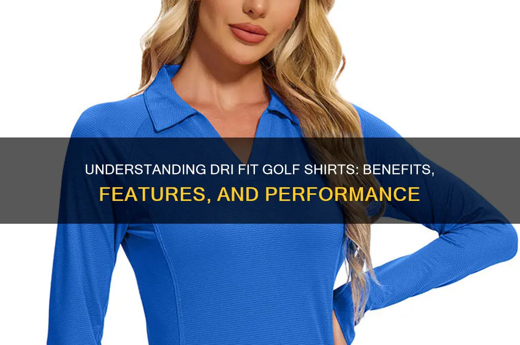 what is a dri fit golf shirt