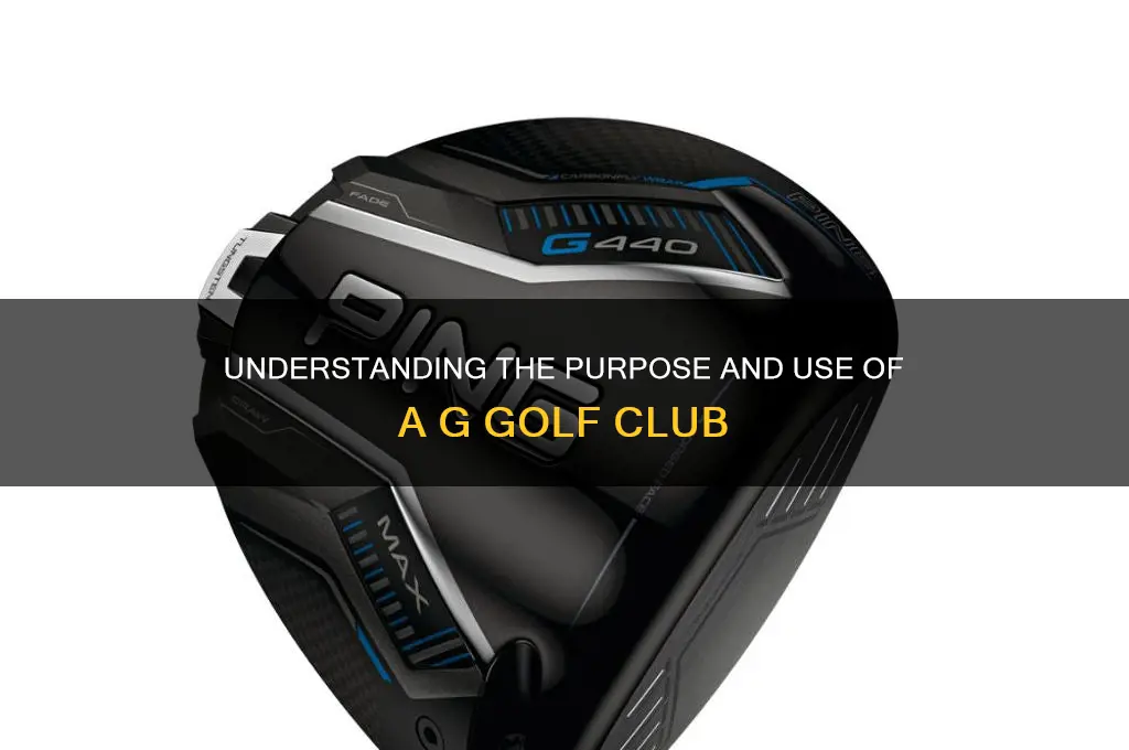 what is a g golf club used for