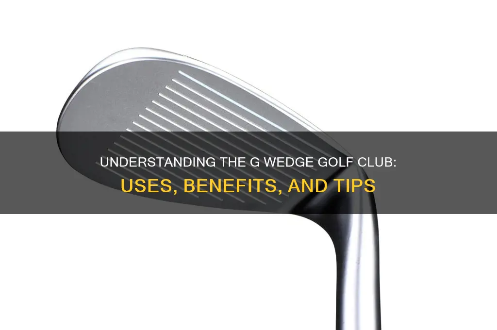 what is a g wedge golf club