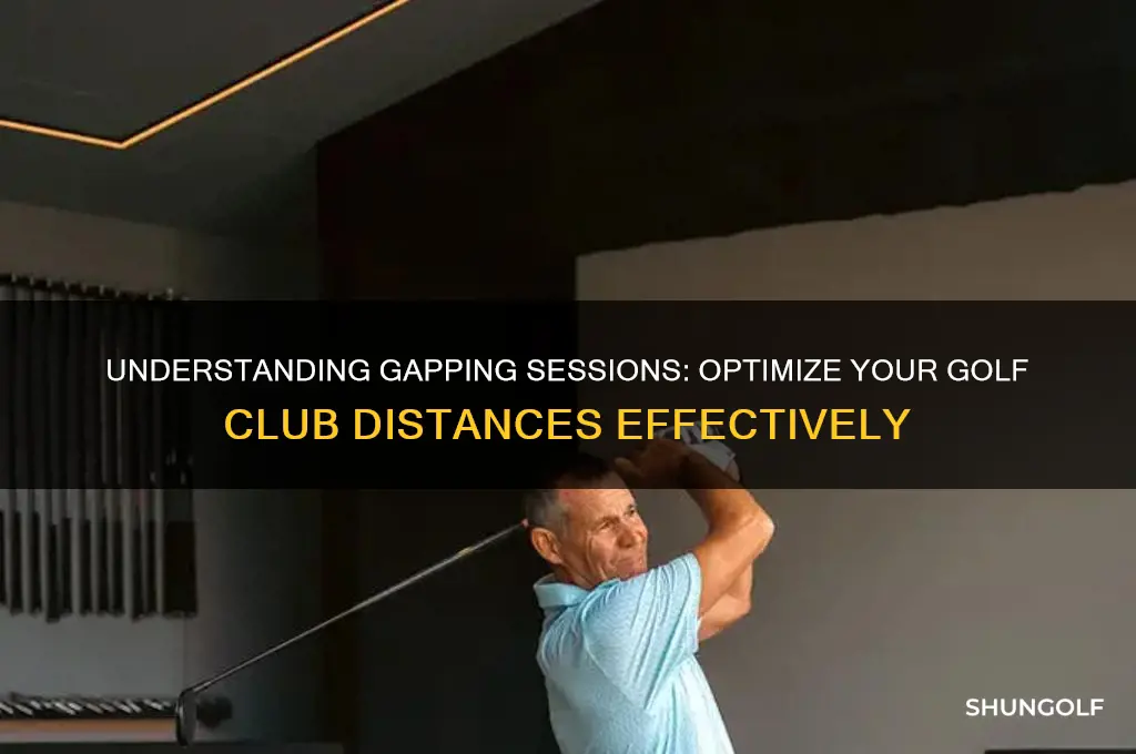 what is a gapping session in golf