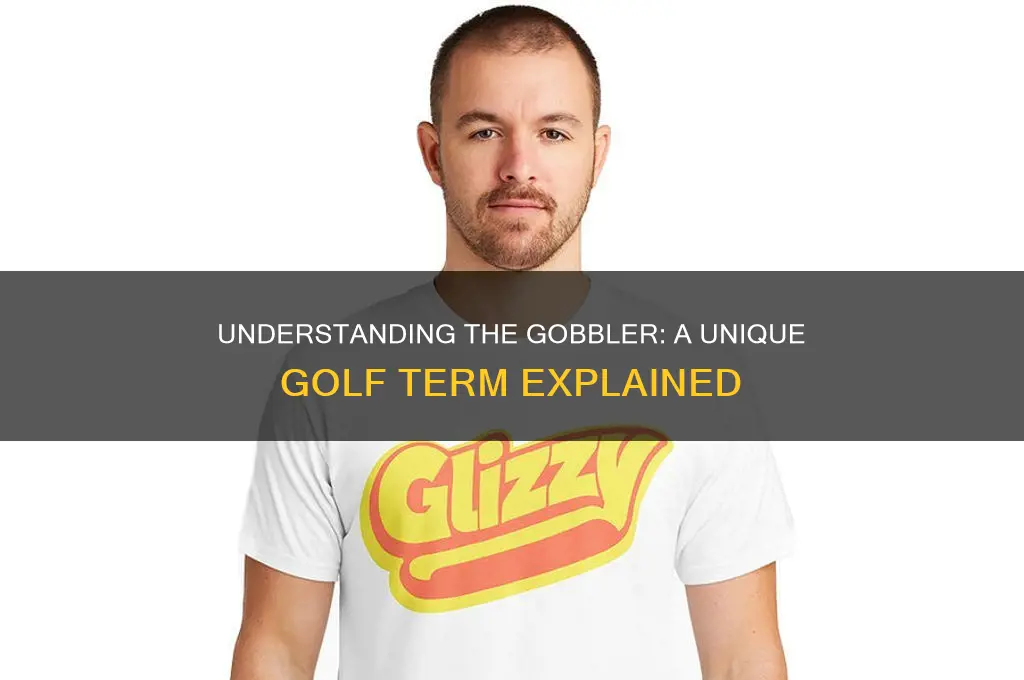 what is a gobbler in golf