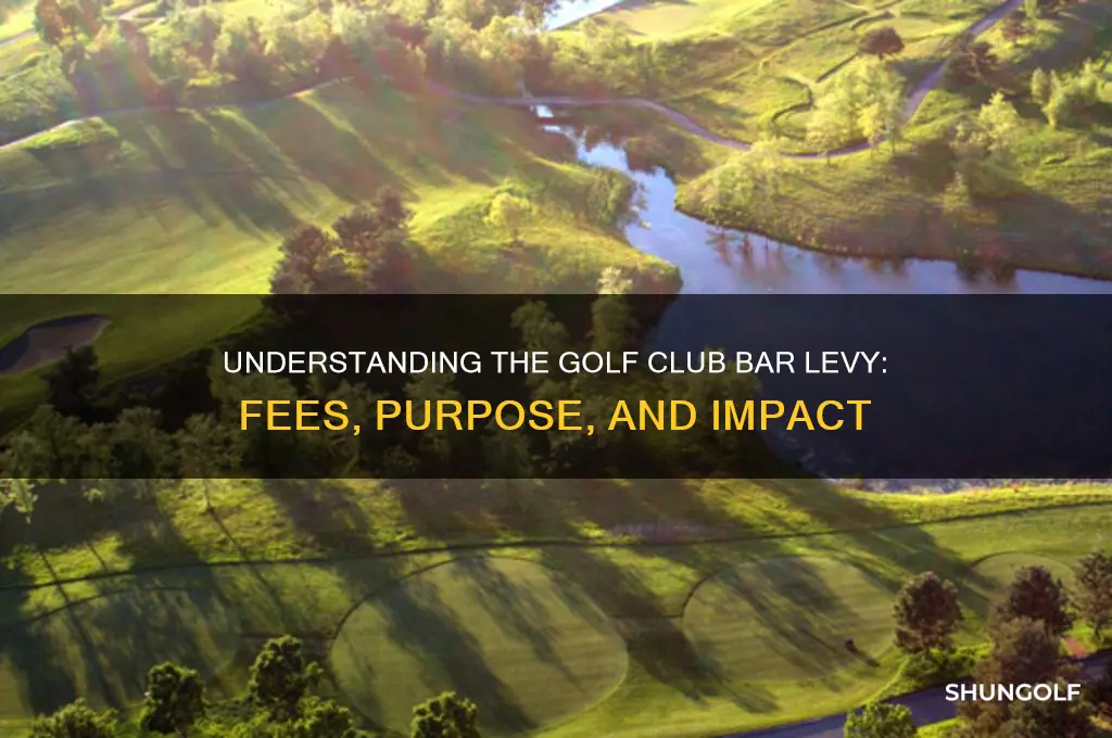 what is a golf club bar levy