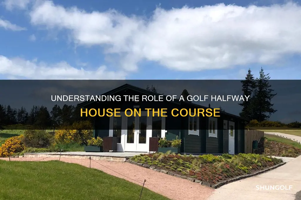 what is a golf halfway house