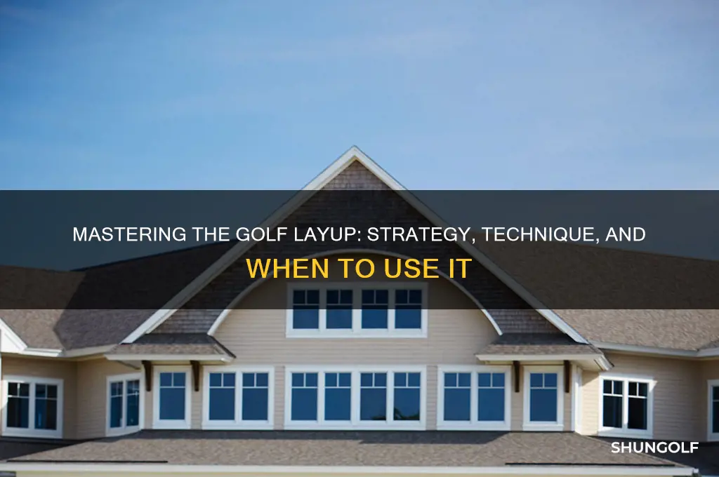 what is a golf layup