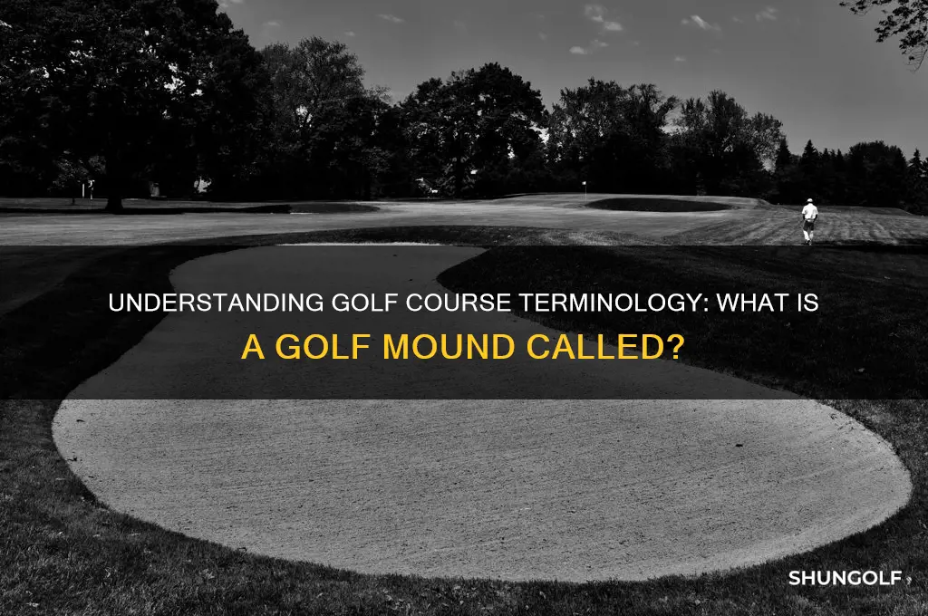 what is a golf mound called