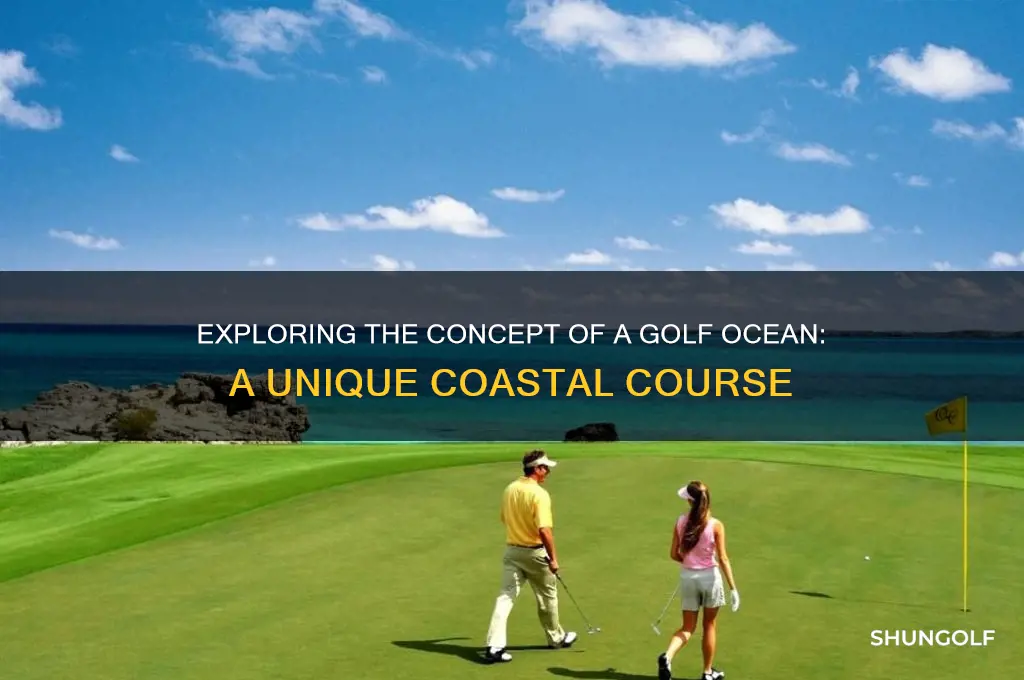 what is a golf ocean