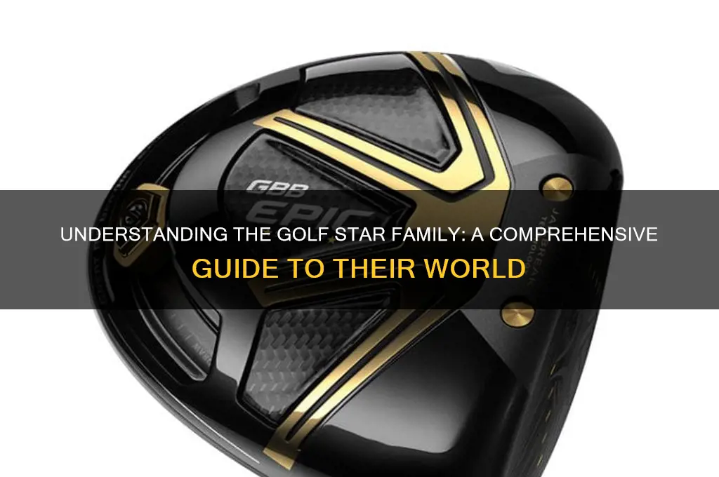 what is a golf star family