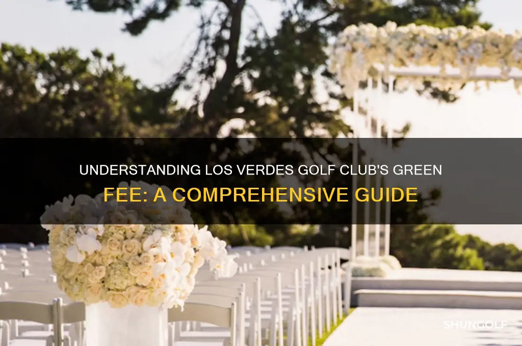 what is a green fee at los verdes golf club
