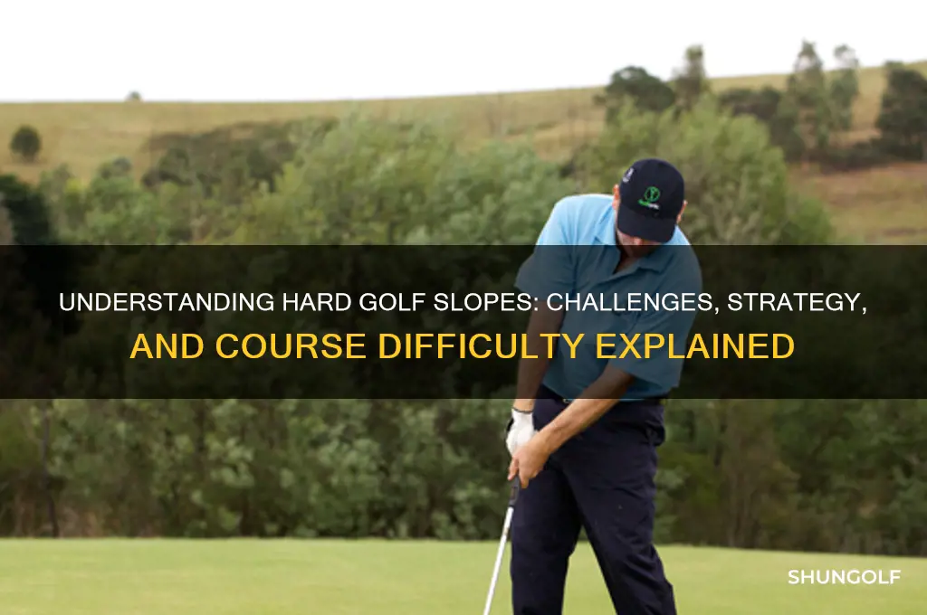 what is a hard golf slope