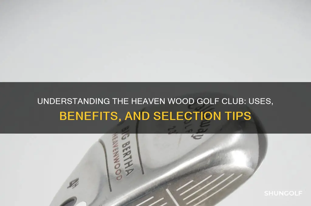 what is a heaven wood golf club