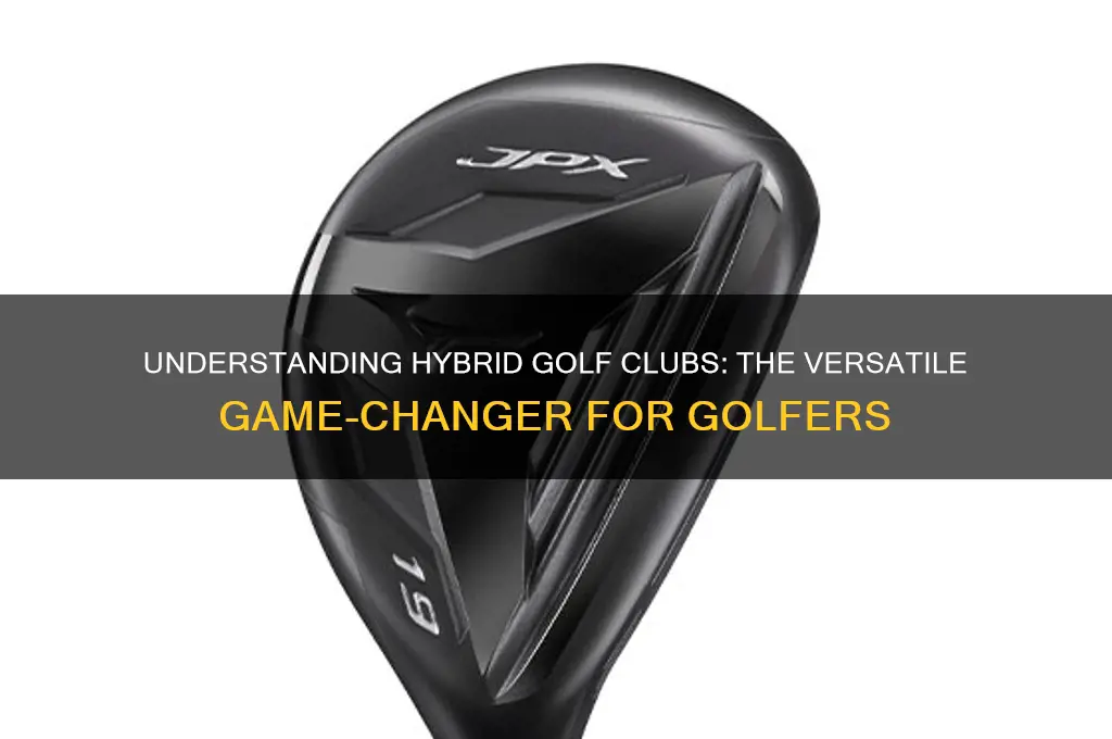 what is a hybrid in golf clubs