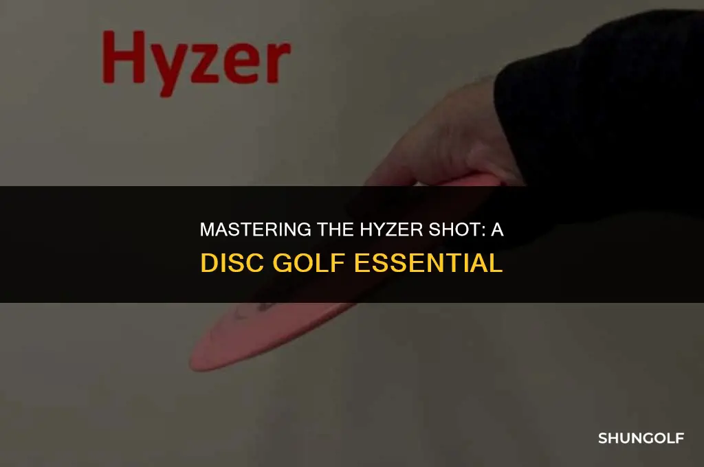 what is a hyzer shot in disc golf