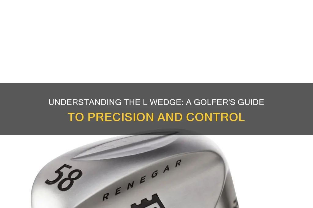 what is a l wedge in golf