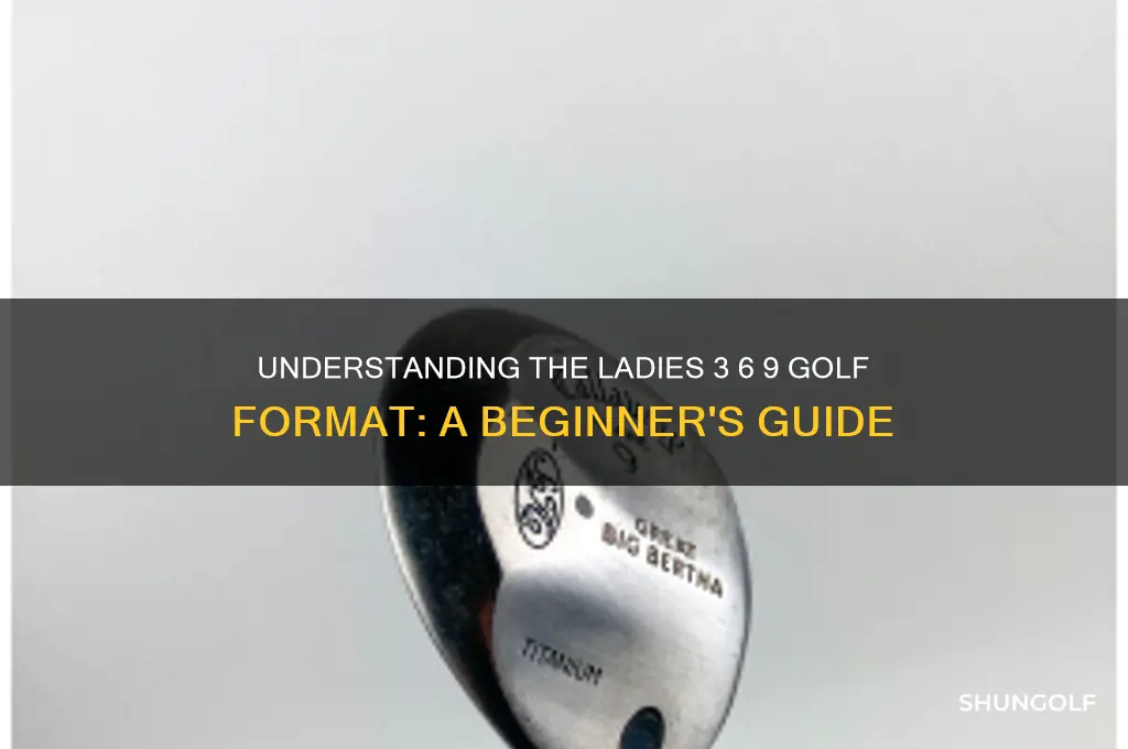 what is a ladies 3 6 9 in golf