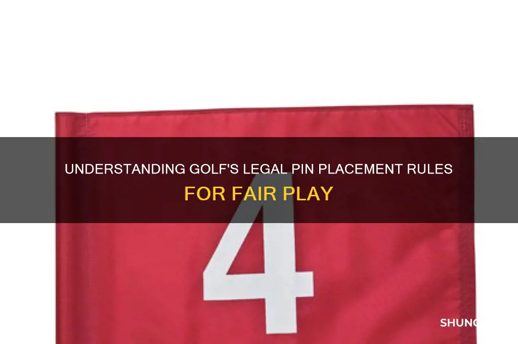 what is a legal pin placement in golf
