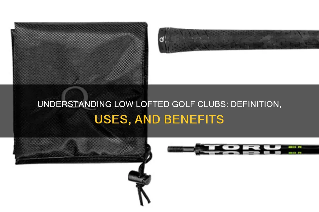 what is a low lofted golf club